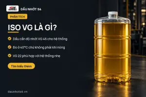 ISO VG là gì? Hiểu mốc 40°C trước khi chọn dầu cho máy